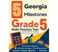 5 Georgia Milestones Grade 5 Math Practice Tests: Proven Practice for Top Scores with Detailed Explanations
