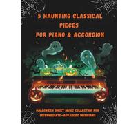 5 Haunting Classical Pieces for Piano & Accordion | Halloween Sheet Music Collection for Intermediate-Advanced Musicians