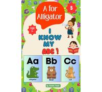 5: I Know My ABC! - A for Alligator: A Fun and Colorful A to Z Alphabet Book - Learn Letters with Bright Pictures and Simple Words
