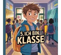 5. ich bin KLASSE: Dein Begleitbuch zum Inspirieren und Ausfüllen