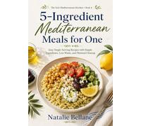 5-Ingredient Mediterranean Meals for One: Easy Single-Serving Recipes with Simple Ingredients, Less Waste, and Minimal Cleanup