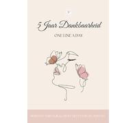 5 Jaar Dankbaarheid: One Line A Day - Herinner, vergelijk & groei met één regel per dag