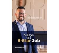 5 Keys to a 5-Star Job: Working in Dubai - How to Create a CV - Job Interviews - Where to Apply