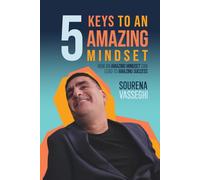 5 Keys to an Amazing Mindset: How an Amazing Mindset Can Lead to Amazing Success