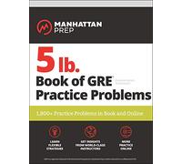 5 lb. Book of GRE Practice Problems Problems on All Subjects, Includes 1,800 Test Questions and Drills, Online Study Guide and Lessons from Interact ... 1,800+ Practice Problems in Book and Online