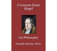 5 Lessons from Hegel: On Philosophy