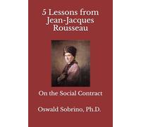 5 Lessons from Jean-Jacques Rousseau: On the Social Contract: 26