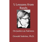 5 Lessons from Rawls: On Justice as Fairness