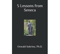 5 Lessons from Seneca