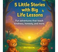 5 Little Stories with Big Life Lessons: Fun adventures that teach kindness, honesty, and more.