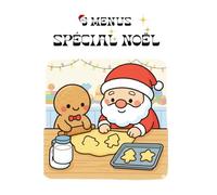 5 menus Spécial Noël: Le Secret d’un Noël réussi : 5 menus festifs simples et délicieux