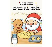 5 menus Spécial Noël: Le Secret d’un Noël réussi : 5 menus festifs simples et délicieux