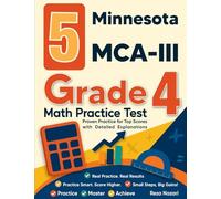 5 Minnesota MCA-III Grade 4 Math Practice Tests: Proven Practice for Top Scores with Detailed Explanations