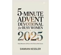 5-MINUTE ADVENT DEVOTIONAL for BUSY WOMEN 2025: Daily Moments of Peace in the Chaos of the Season