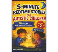 5-minute Bedtime Stories For Autistic Children Volume 2: Relaxing Short Tales with Mindfulness and Affirmations for Restful Nights to Help Kids Relax and Sleep Peacefully