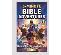 5-MINUTE BIBLE ADVENTURES: Stories of Brave Heroes & Big Miracles