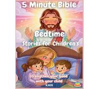 5 Minute Bible Bedtime Stories for Children's: Strengthen your bond with your child