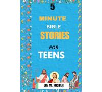 5 MINUTE BIBLE STORIES FOR TEENS: Powerful Lessons of Identity, Purpose and Hope for Today’s Youth
