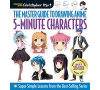 Christopher Hart Master Guide to Drawing Anime: 5-Minute Characters (Tascabile)