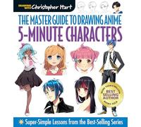 Christopher Hart Master Guide to Drawing Anime: 5-Minute Characters (Tascabile)