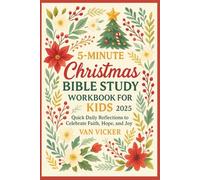 5 Minute Christmas Bible Study Workbook for Kids 2025: Quick Daily Reflections to Celebrate Faith, Hope,and Joy