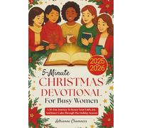 5-Minute Christmas Devotional For Busy Women 2025-2026: A 30-Day Journey To Renew Your Faith, Joy, And Inner Calm Through The Holiday Season