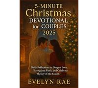 5-Minute Christmas DEVOTIONAL for COUPLES 2025: Daily Reflections to Deepen Love, Strengthen Faith, and Celebrate the Joy of the Season
