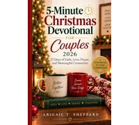 5-MINUTE CHRISTMAS DEVOTIONAL FOR COUPLES 2026: 25 Days of Scripture, Reflection, Prayer, and Meaningful Conversations to Grow Closer to God and Each Other
