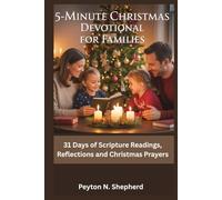 5-Minute Christmas Devotional for Families: 31 Days of Scripture Readings, Reflections and Christmas Prayers