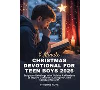 5 MINUTE CHRISTMAS DEVOTIONAL FOR TEEN BOYS 2026: Scripture Readings with Guided Reflections to Inspire Confidence, Integrity, and Spiritual Growth