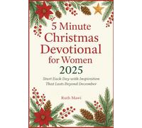 5 Minute Christmas Devotional for Women 2025: Start Each Day with Inspiration That Lasts Beyond December