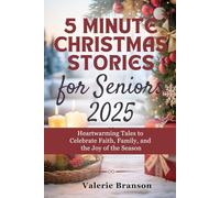 5 MINUTE CHRISTMAS STORIES FOR SENIORS 2025: Heartwarming Tales to Celebrate Faith, Family, and the Joy of the Season