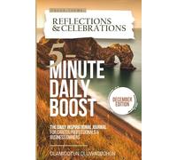 5-Minute Daily Boost December (Black & White) Edition: The Daily Inspirational Journal for Career Professionals & Business Owners Focus Theme: Reflections & Celebrations
