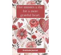 5 Minute Daily Gratitude Journal: give thanks | find joy| more positivity