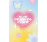 5-Minute Daily Journal - It's Time to Grow: Gratitude, Positive Affirmations, Intention Setting: Summer 2025 Maximalist Style