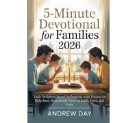 5-Minute Devotional for Families 2026: Daily Scripture-Based Reflections with Prayers to Help Busy Households Grow in Faith, Love, and Unity