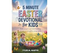 5 MINUTE EASTER DEVOTIONAL FOR KIDS 2026: Daily Prayers and Faith-Building Activities to Strengthen Young Spirits