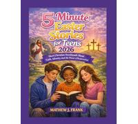 5 Minute Easter Stories For Teens 2026: Short Christian Devotionals About Faith, Identity, and the Power of the Resurrection