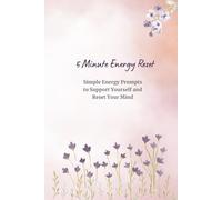 5 Minute Energy Reset: Simple Energy Prompts to Support Yourself and Reset Your Mind