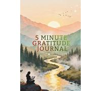 5 Minute Gratitude Journal: A Daily Ritual for Inner Calm and Appreciation