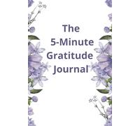 5-Minute Gratitude Journal: A Simple Daily Habit for a More Positive Life