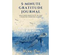 5-MINUTE GRATITUDE JOURNAL: Cultivate Positivity in Just 5 Minutes Morning & Night