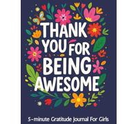 5 minute Gratitude Journal for Girls: A Place to Practice Mindfulness, Reflect and Build Confidence