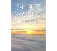 5-Minute Gratitude Journal for Women & Men: Daily Prompts to Practice Mindfulness, Positivity & Self-Reflection in Just 5 Minutes a Day