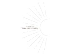 5-Minute Gratitude Journal: Quick & Simple Daily Gratitude Practice with Inspiring Quotes for Mindfulness, Reflection & Personal Growth - Undated ... for Men & Women; 120 Days of Journaling
