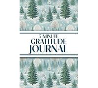 5-Minute Gratitude Journal (Winter Snowy Pine Trees): 6"x9" Guided Gratitude Journal with Five 1-Minute Daily Prompts, Motivational Quotes and Goal ... for Adults Seeking Joy, Positivity, and Calm