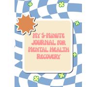 5-Minute Guided Daily Reflection for Psychiatric Hospital, Therapy, Anxiety, Depression & Emotional Healing: for Adults Mental Health Units, ... ADHD, PTSD, Borderline, Autism, DBT, ACT