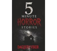 5-Minute Horror Stories: Bite-Sized Nightmares for the Modern Thrill-Seeker