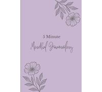 5 Minute Mindful Journaling: A Peaceful Space to Reflect, Reset, and Reconnect