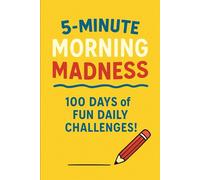 5-Minute Morning Madness: A Journal to Jump Start Your Day and Get Your Creativity Flowing